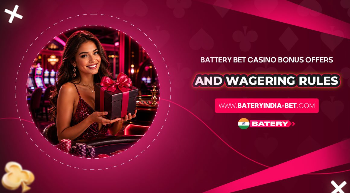 Battery-Bet-Casino-Bonus-Offers-and-Wagering-Rules