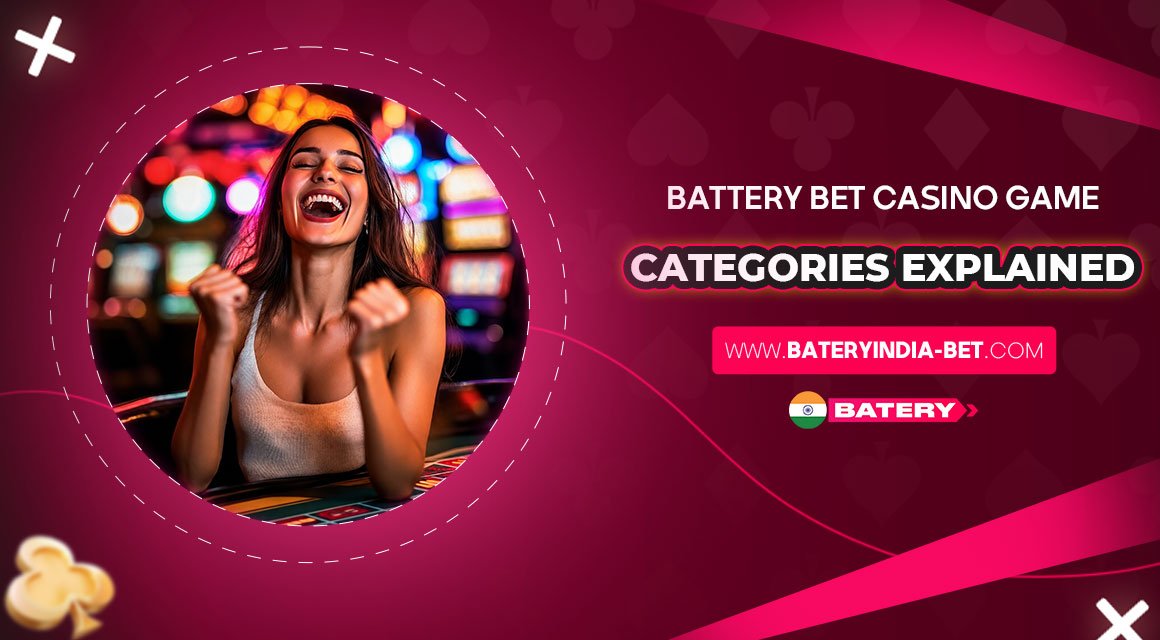 Battery-Bet-Casino-Game-Categories-Explained