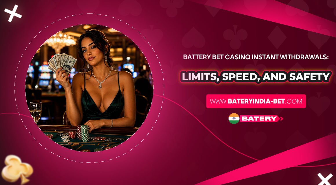 Battery-Bet-Casino-Instant-Withdrawals-Limits,-Speed-and-Safety