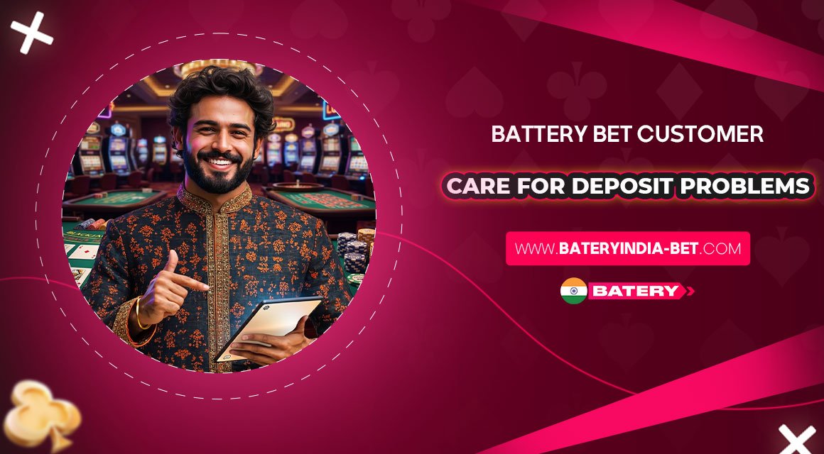 Battery-Bet-Customer-Care-for-Deposit-Problems