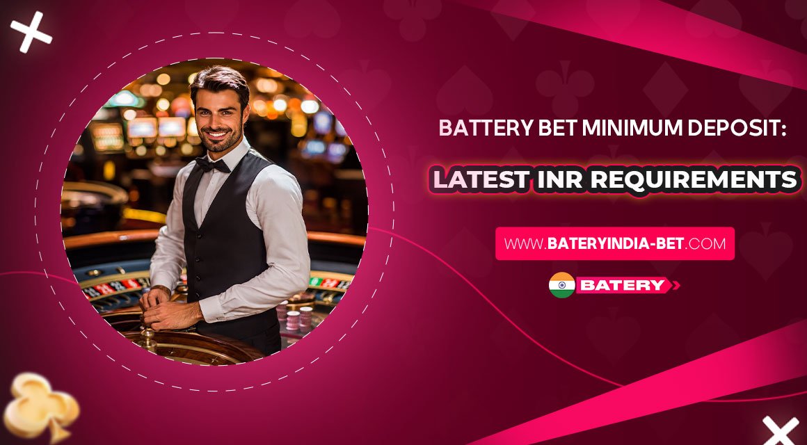 Battery-Bet-Minimum-Deposit-Latest-INR-Requirements